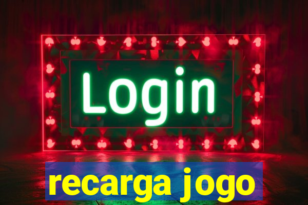 recarga jogo